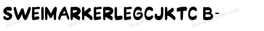 SweiMarkerLegCJKtc B字体转换